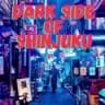 The Dark Hidden Secrets of Shinjuku 